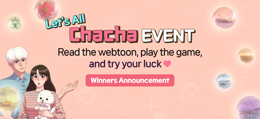 Winners Announcement for [Let’s All Chacha] EVENT