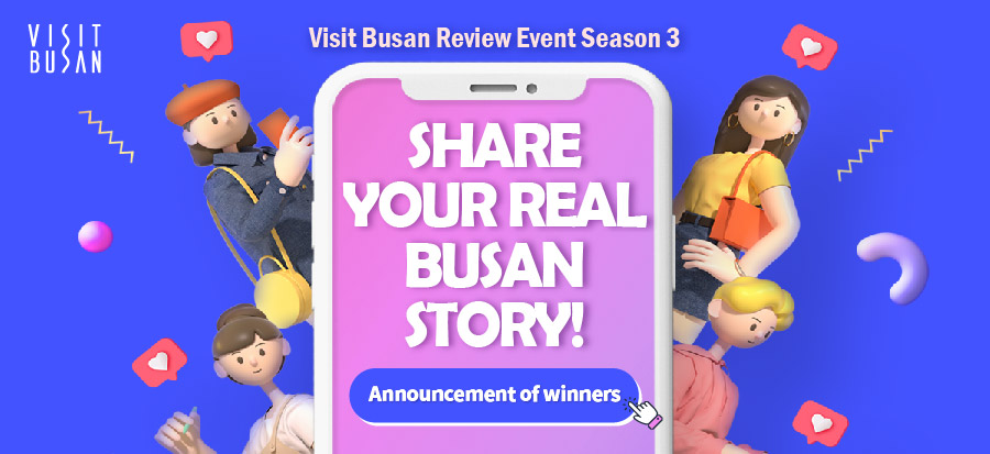 Winners Announcement for [SHARE YOUR REAL BUSAN STORY!] EVENT (3rd: October 1- November 30)