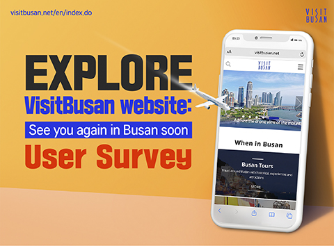 EXPLORE VisitBusan See you again in Busan soon & User Survey