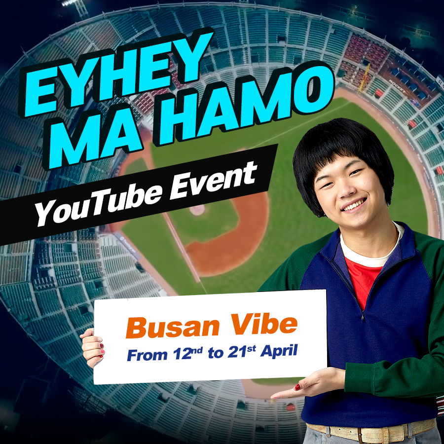 “EYHEYMAHAMO Busan Vibe”  YouTube Channel Event 