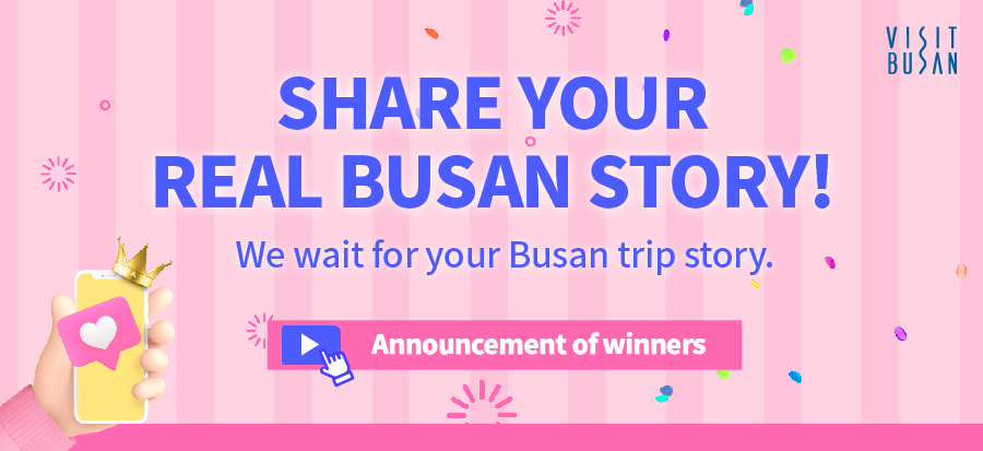 Winners Announcement for 【SHARE YOUR REAL BUSAN STORY! EVENT (October]