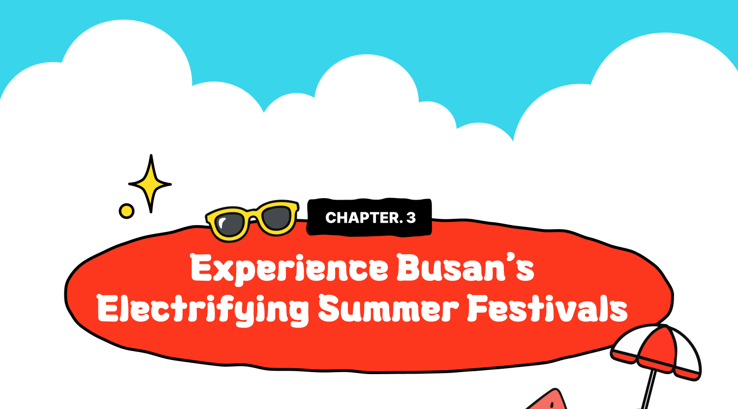 CHAPTER 3. Experience Busan’s Electrifying Summer Festivals