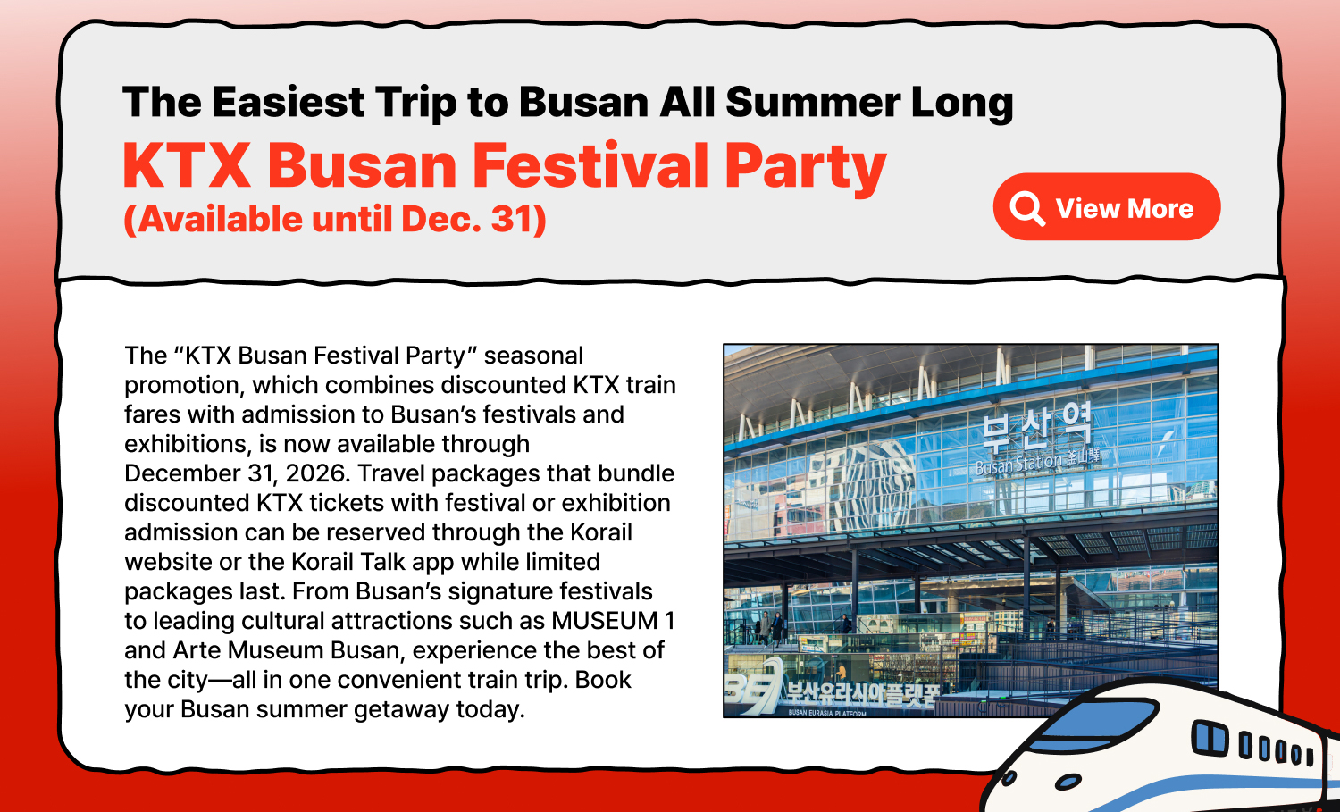 The Easiest Trip to Busan All Summer Long KTX Busan Festival Party (Available until Dec. 31) (view More)