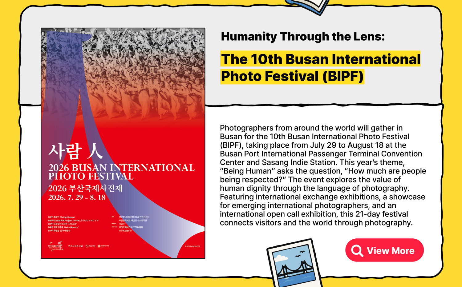 Humanity Through the Lens: The 10th Busan International Photo Festival (BIPF) (view More)